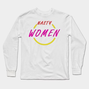 Nasty Women Long Sleeve T-Shirt